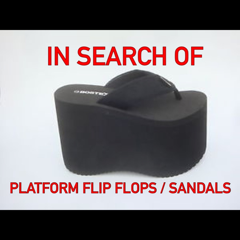 Looking for platform flip flops platform sandals
